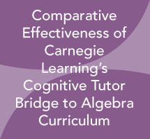Comparative Effectiveness of Carnegie Learning’s Cognitive Tutor Bridge to Algebra Curriculum