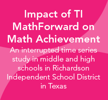 Impact of TI MathForward on Mathematics Achievement for General Mathematics and Algebra I Students