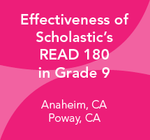 Effectiveness of Scholastic’s READ 180 as a Remedial Reading Program for Ninth Graders